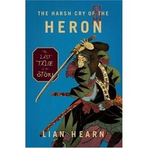 The Harsh Cry of the Heron, The Last Tale of the Otori, by Lian Hearn, h... - £8.93 GBP