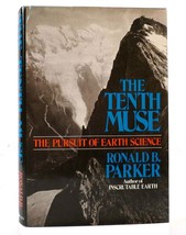 Ronald B.  Parker THE TENTH MUSE The Pursuit of Earth Science 1st Edition 1st Pr - £38.20 GBP
