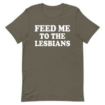 Feed Me to The Lesbians Unisex T-Shirt Navy / 3XL - £16.06 GBP+