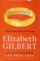Committed: A Skeptic Makes Peace with Marriage by Elizabeth Gilbert / 2010 HC - £1.78 GBP