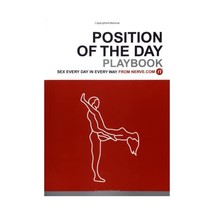 Position Of The Day Playbook: Sex Every Day In Every Way From Nerve.com Nerve.co - £8.98 GBP