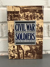Civil War Soldiers: Their Expectations and Their Experiences by Reid Mitchell (1 - £11.25 GBP