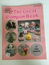 The Great Pompon Book CC-801 27 Easy Projects Christmas Tree Gorilla Bar... - $2.99