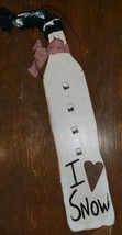 Primitive Winter I Love Snow Snowman Vertical Hand Painted Sign with Sca... - $18.71