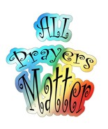 Holographic Die-cut Stickers &quot;All Prayers Matter&quot; - £8.01 GBP+