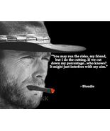 CLINT EASTWOOD QUOTE YOU MAY RUN THE RISKS MY FRIEND BUT I DO THE CUT PH... - €7,50 EUR