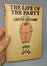 Irvin S. Cobb: The Life of the Party 1919 Humor Anecdotal Novella 1st ed... - £15.87 GBP