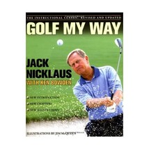 Golf My Way: The Instructional Classic Nicklaus, Jack/ Bowden, Ken/ McQueen, Jim - £11.12 GBP