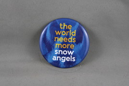 Vintage Pin - The World Needs More Snow Angels - Celluloid PIn  - $15.00