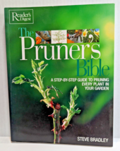 Bradley, Steve : The Pruners Bible: A Step-by-Step Guide To Pruning Every Plant - £14.36 GBP
