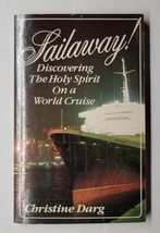 Sailaway Discovering the Holy Spirit on a Cruise Christine Darg 1989 Paperback  - £6.22 GBP