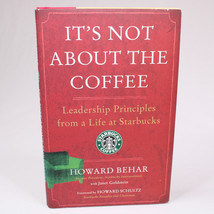 SIGNED It&#39;s Not About The Coffee Leadership Principles From A Life At Starbucks - £18.99 GBP