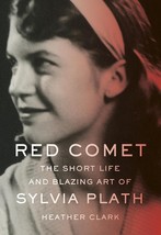 Red Comet: The Short Life and Blazing Art of Sylvia Plath by Clark, Heather 2020 - £9.28 GBP