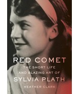 Red Comet: The Short Life and Blazing Art of Sylvia Plath by Clark, Heat... - £9.33 GBP