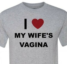 I Love My Wifes Vagina  - Ships Quickly - Free Shipping in the US - £9.55 GBP+