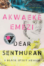 Dear Senthuran: A Black Spirit Memoir by Akwaeke Emezi Paperback Book - £10.66 GBP