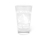  humor i like mountains and maybe three people printed drinking glasses for adults thumb155 crop