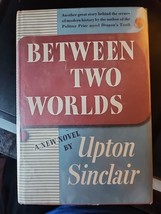 Between Two Worlds upton sinclair hardcover book dust jacket 7th ed 1947... - $48.32