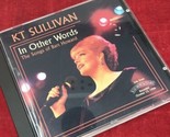 KT Sullivan  In Other Words The Songs of Bart Howard by Music CD - $3.95