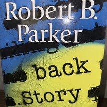 Back Story by Robert B. Parker (2003, Hardcover) - $2.85