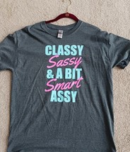 Funny Classy Sassy Smart Assy Humor  T Shirt  New Graphic Tee Size XL - £11.85 GBP