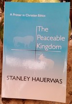 The Peaceable Kingdom A Primer in Christian Ethics - £7.60 GBP