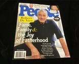 People Magazine February 19, 2024 Robert De Niro: Fame, Family &amp; Fatherhood - $10.00