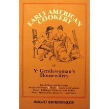 Early American Cookery Hooker, Margaret H. - $11.00