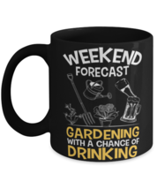 Weekend Forecast Gardening With Drinking, black coffee mug, coffee cup 11oz  - £19.97 GBP