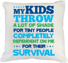 My Kids Throw A Lot Of Shade. Funny Pillow Cover For Mom, Dad, Mother, F... - $24.74+