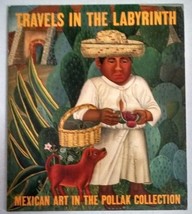 Travels in the Labyrinth: Mexican Art in the Pollak Collection - $368.51 MXN