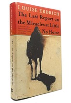 Louise Erdrich The Last Report On The Miracles At Little No Horse A Novel 1st Ed - £70.51 GBP