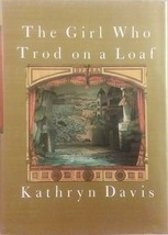 The Girl Who Trod On A Loaf 1st edition HC Kathryn Davis - £14.54 GBP