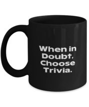Funny Trivia, When in Doubt, Choose Trivia, Holiday 11oz 15oz Mug For Trivia - £15.62 GBP+