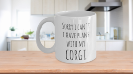 Corgi Dad Mug Sorry I Can&#39;t I Have Plans With My Corgi Funny Coffee Cup White - £15.19 GBP