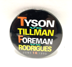 Mike Tyson VS. Tillman &amp; Foreman VS. Rodrigues Pinback Button  Boxing Vegas 1990 - £11.35 GBP