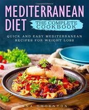 Mediterranean Diet The Complete Cookbook: Quick And Easy Mediterranean R... - £2.32 GBP