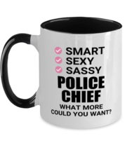 Police Chief Mug - Smart Sexy Sassy What More Could You Want - Funny 11 oz  - £14.34 GBP