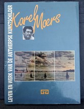Karel Moers &quot;Leven En Werk Van De Antwerpse Kunstschilder&quot; Signed, HC OBO - $200.00