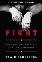 Fight: Winning the Battles That Matter Most [Hardcover] Groeschel, Craig - £11.95 GBP
