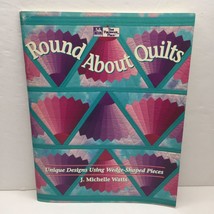 Round About Quilts Unique Designs Wedge-Shaped Pieces J Michelle Watts Paperback - £15.65 GBP