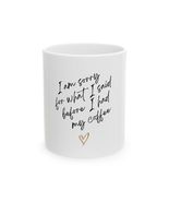 I am sorry for what I said before I had my Coffee Mug Gift for Coffee Lo... - $264.67 MXN+