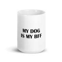 My Dog Is My BFF fun 15oz Mug - £15.79 GBP