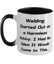 Fun Welding Gifts, Welding Started Out as a Harmless Hobby. I Had No Idea It Wou - £15.60 GBP