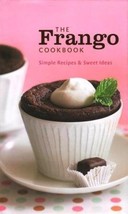 The Frango Cookbook: Simple Recipes &amp; Sweet Ideas [Hardcover] Elizabeth ... - $7.91