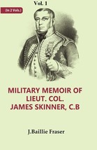 Military Memoir of Lieut. Col. James Skinner, C.B : For Many Years a Distinguish - £20.42 GBP