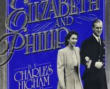 Elizabeth and Philip [Hardcover] Charles Higman and Roy Moseley - $2.93