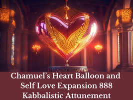 Chamuel&#39;s Heart Balloon and Self-Love Expansion 888 Kabbalistic Attunement - £19.01 GBP