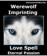 Gaia Love Spell Werewolf Imprinting Loyal Obsession & Free Gift Wealth Ritual - $165.43