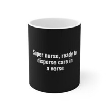 Disperse Care In A Verse White Ceramic Super Nurse Mug 11oz | Nurse Gift k93 - £8.76 GBP